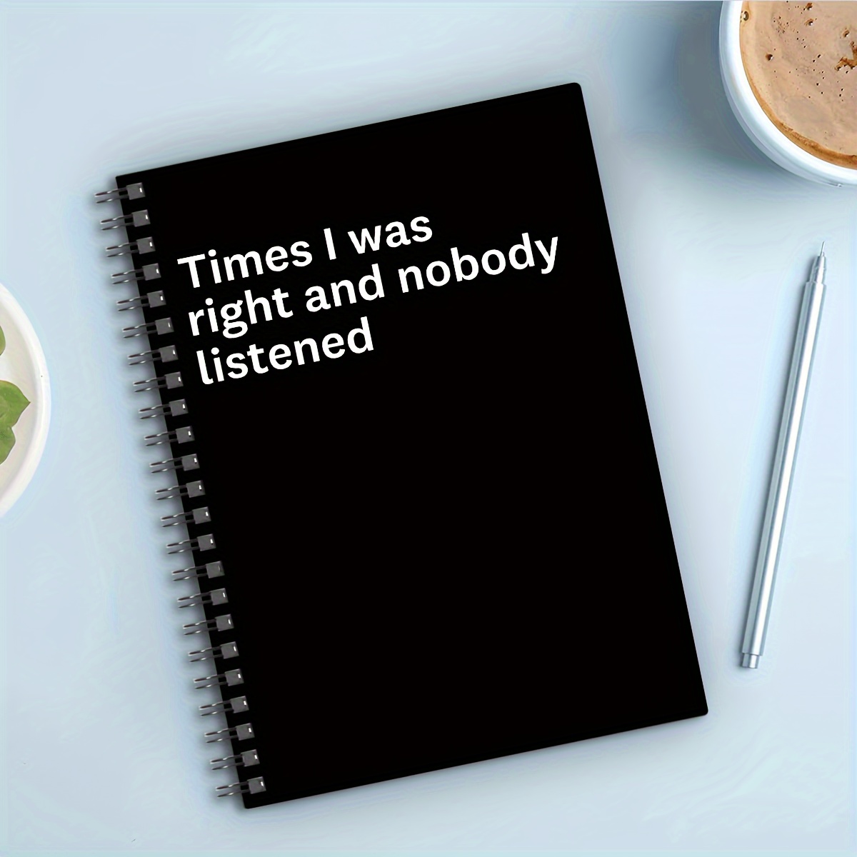 Time I Was Right And Nobody Listened 160 Blank Pages Spiral Notebook Coworker Appreciation Gifts Funny Sarcastic Notebook Gifts